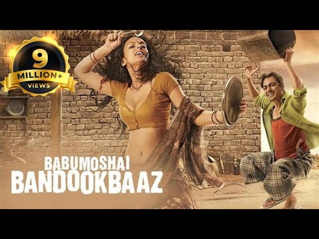 Babumoshai Bandookbaaz - Hindi Full Movie - Nawazuddin Siddiqui, Bidita Bag, Jatin Goswami