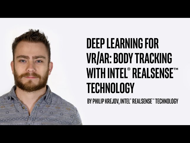 Deep Learning for VR/AR: Body tracking with Intel RealSense Technology