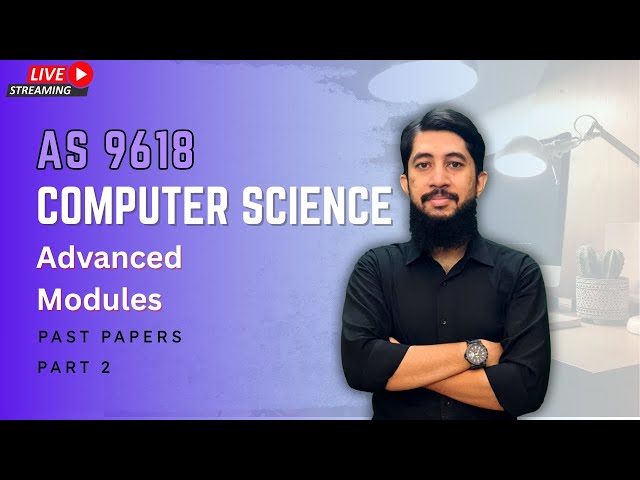 AS 9618 Computer Science |Advanced Modules |May June 2024 | Past Papers | By Mym