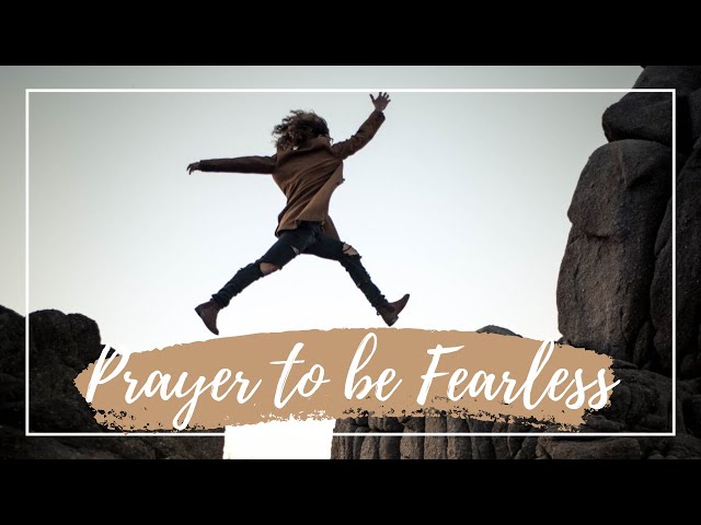 Prayer for FEARLESSNESS » Prayer to be FREE from Fear