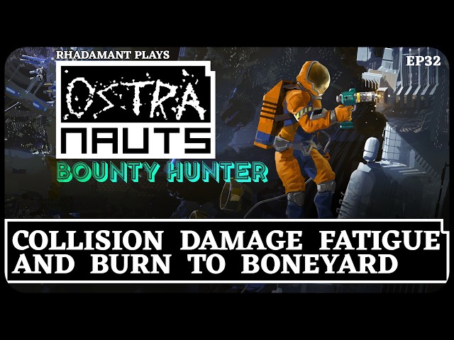 Collision Damage Fatigue and Burn to Boneyard in Ostranauts - Bounty Hunter 1.0 Release // EP32
