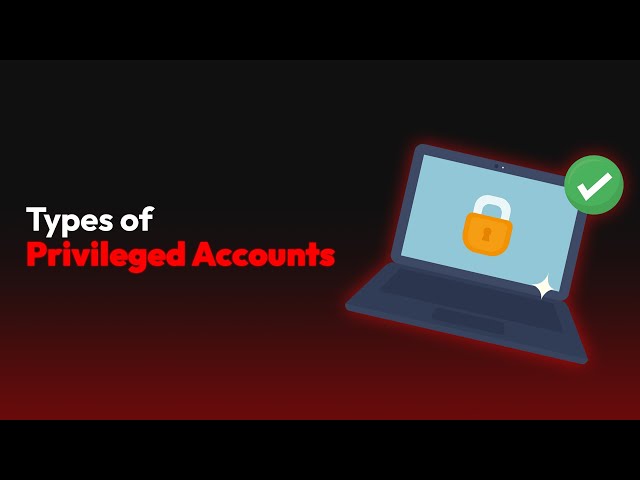 Types of Privileged Accounts