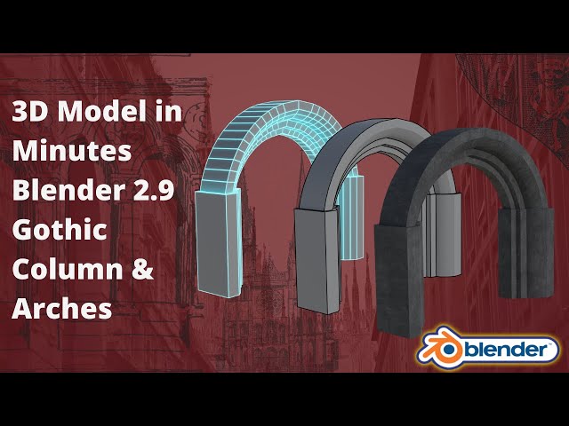 3D Model In Minutes Blender 2.9 Gothic Columns & Arches