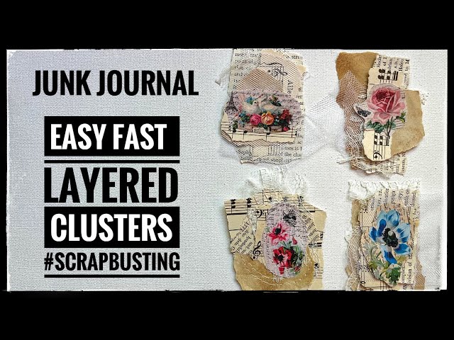 Junk Journal - Easy Fast Layered Clusters #scrapbusting