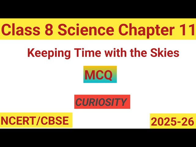 Best MCQ Class 8 - Keeping Time with the Skies | Class 8 Science | NCERT Chapter 11