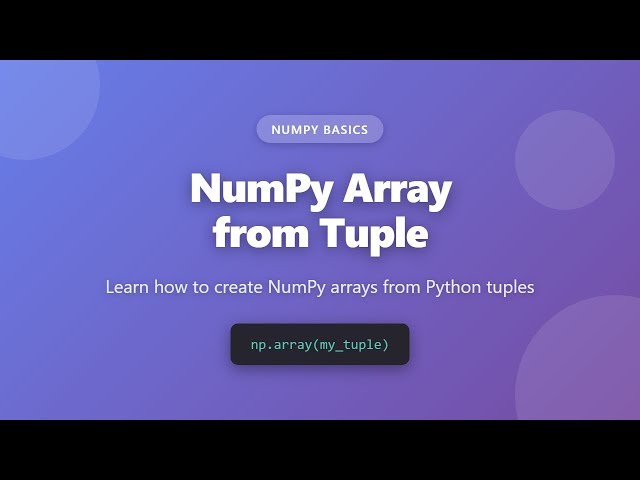 NumPy Array from Tuple | Python NumPy Tutorial for Beginners