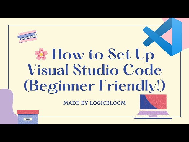 Visual Studio Code Setup for Beginners ✨ | Step-by-Step Guide by LogicBloom 💻