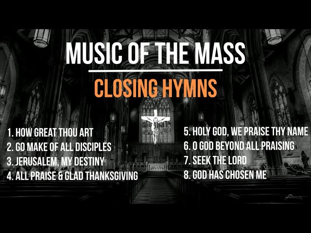 Music of the Mass | 8 Closing Songs for Church | Closing Hymns for Catholic Mass | Choir w/ Lyrics