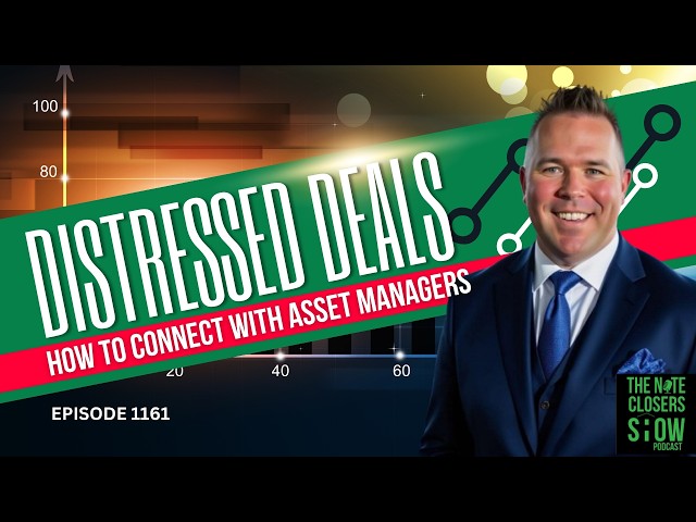 DISTRESSED DEALS: How to Connect with Bank Asset Managers in 2026 & Beyond