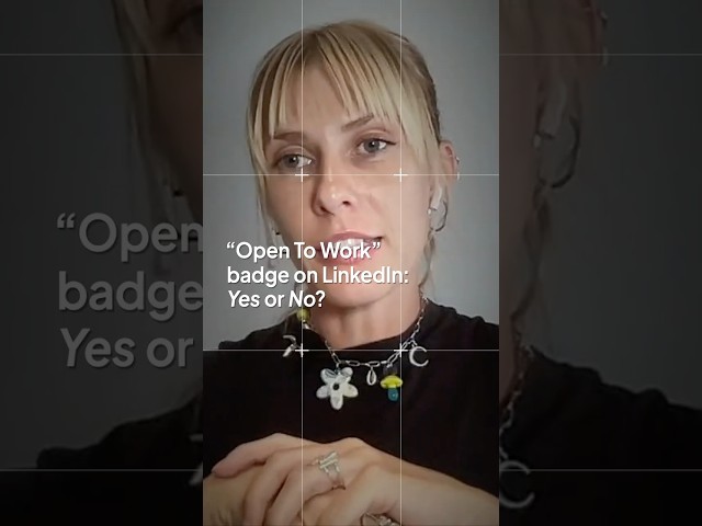 “Open To Work” badge on LinkedIn: Yes or No?