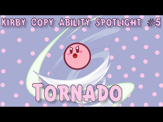 [PRE-TRANS] Kirby Copy Ability Spotlight #5 - Tornado