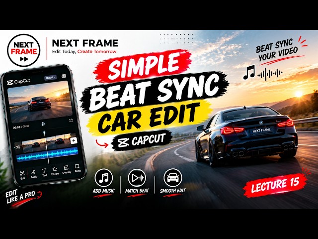 CapCut में Beat Sync Car Edit कैसे बनाएं? 🚗🎵 | Simple Beat Sync | Lecture 15