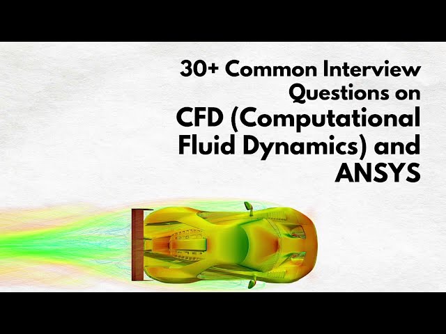 Top 30+ FEA, CFD & ANSYS Interview Questions with Answers | Crack Your Next CFD Job!🔥