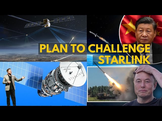 China's 13,000 Satellite Plan to Challenge Starlink