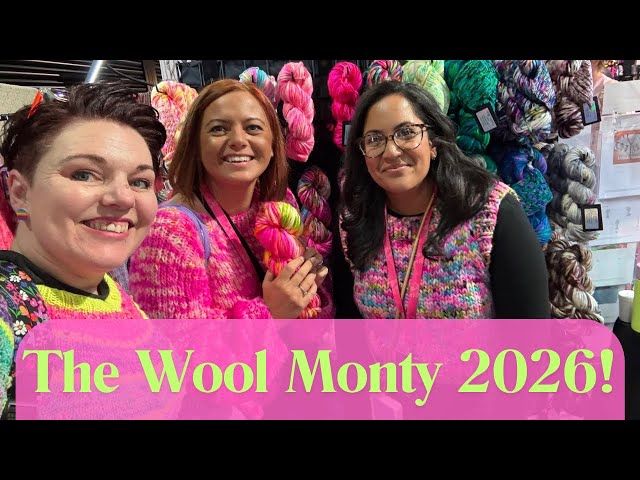 The Wool Monty 2026 | Come Visit a UK Yarn Show With Me! 🧶