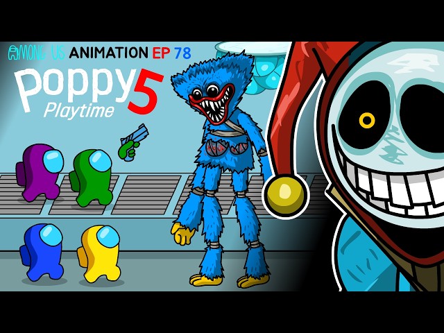 어몽어스 VS Poppy Playtime 5  ANIMATION 78