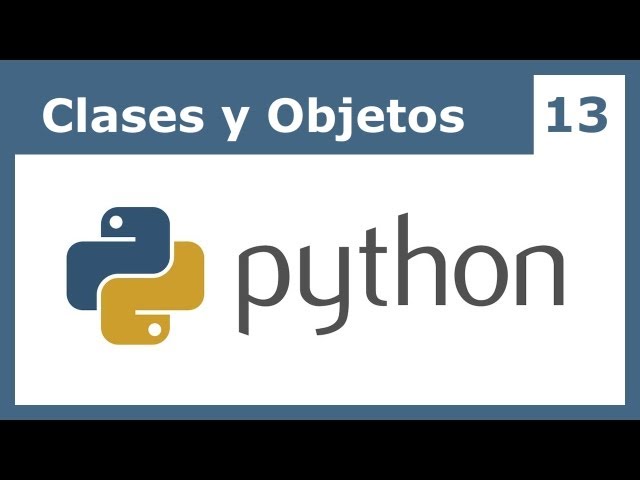Python Tutorial 13: Classes and Objects