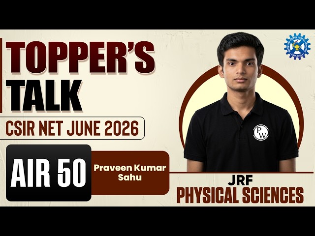 CSIR NET June 2026 Topper Talk | AIR 50 | Praveen Kumar Sahu | Physical Sciences JRF Success Story