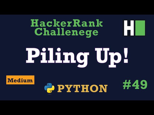 49. Piling Up!: Hackerrank | Python Solution Explained