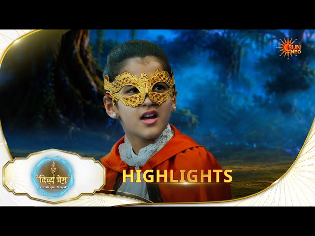 Divya Prem | Highlights |11 Aug 2026 | Hindi Serial | Sun Neo