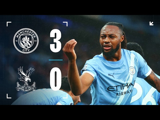 HIGHLIGHTS! City close gap at the top to two points with stylish win | Man City 3-0 Crystal Palace