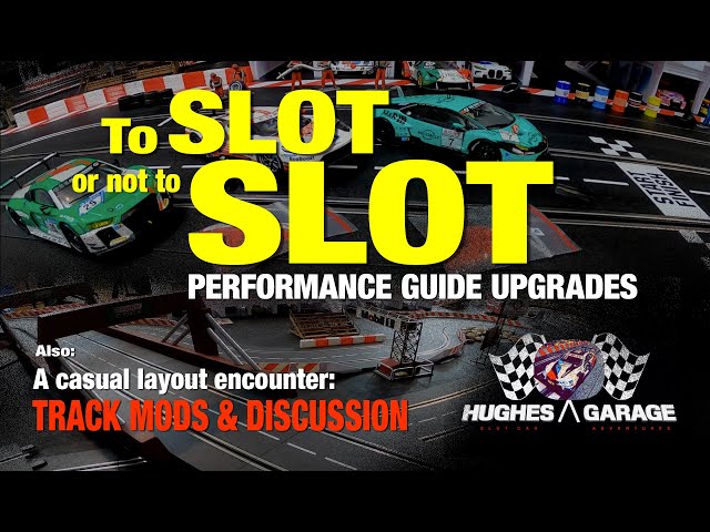 Slot Invasion USA Performance Guides - Hughes Garage SCA Ep 5
