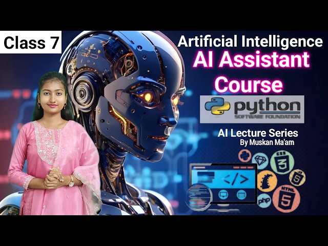 AI Lecture Series |Class 7 | AI Assistant Course Explanation #learnai#aiforstudents#aiassistant#ai