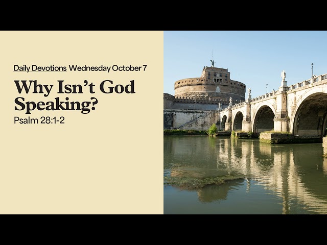Why Isn’t God Speaking? - Daily Devotions