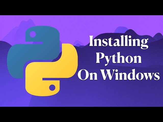 Installing Python On Windows Made Easy