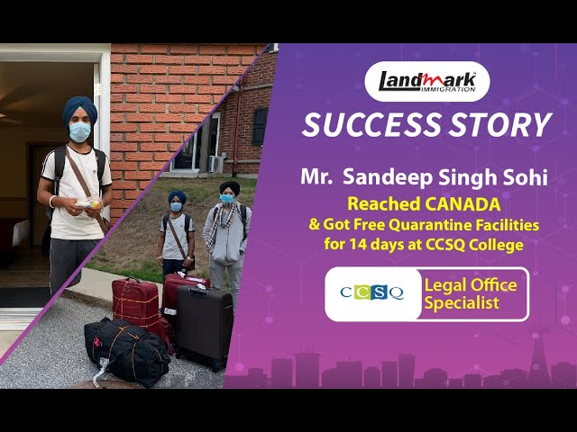 Landmark Success Stories | Mr. Sandeep Singh Sohi reached CCSQ College Canada