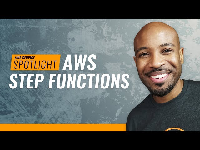AWS Service Spotlight: AWS Step Functions
