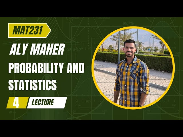 Probability and Statistics - Lec (04) - الاحتمالات والإحصاء - المحاضرة الرابعة