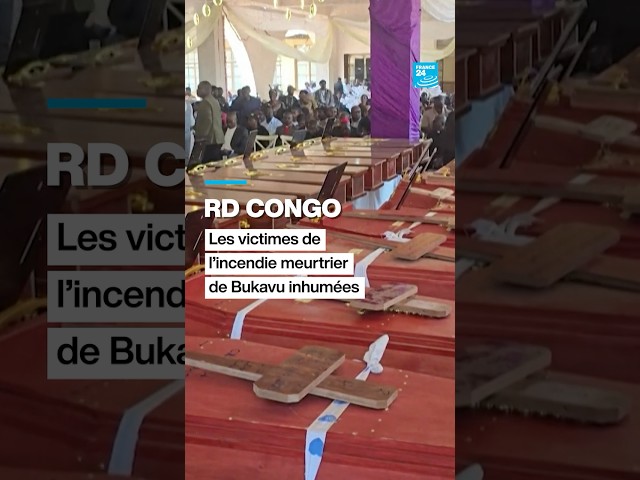RD Congo : les victimes de l'incendie meurtrier de Bukavu inhumées • FRANCE 24