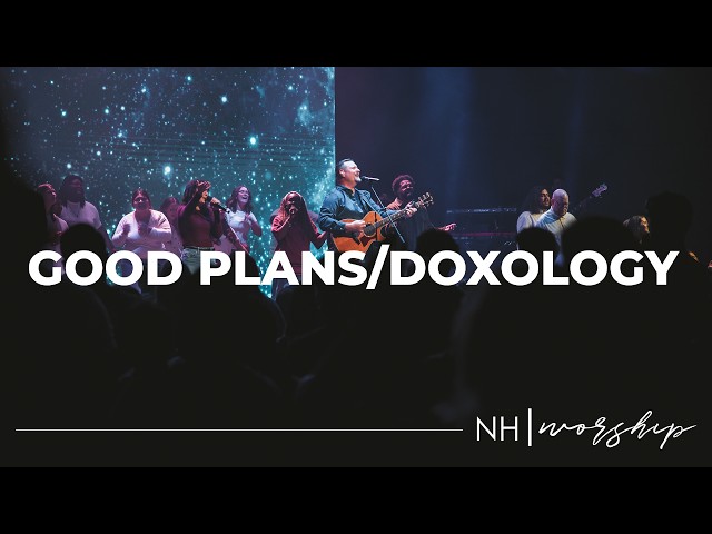 NH Worship - Good Plans/Doxology