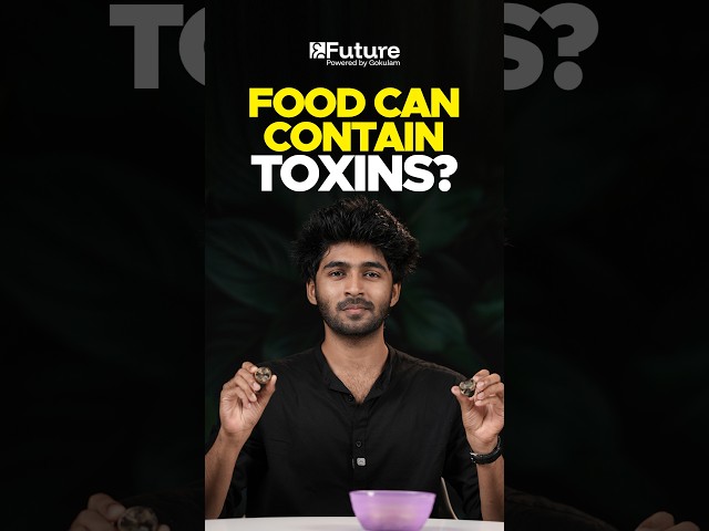 Food Can Contain Toxins ? | Future Plus One