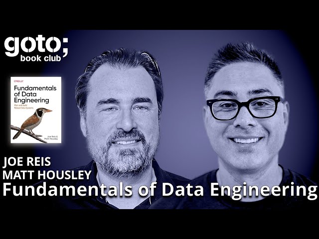 Fundamentals of Data Engineering • Matt Housley & Joe Reis • GOTO 2025