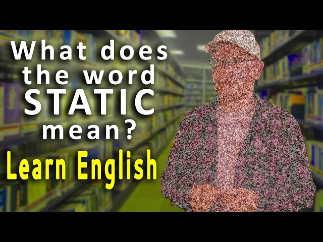 What does the word 'static' mean? / Learn English words with Mr Duncan #englishaddict