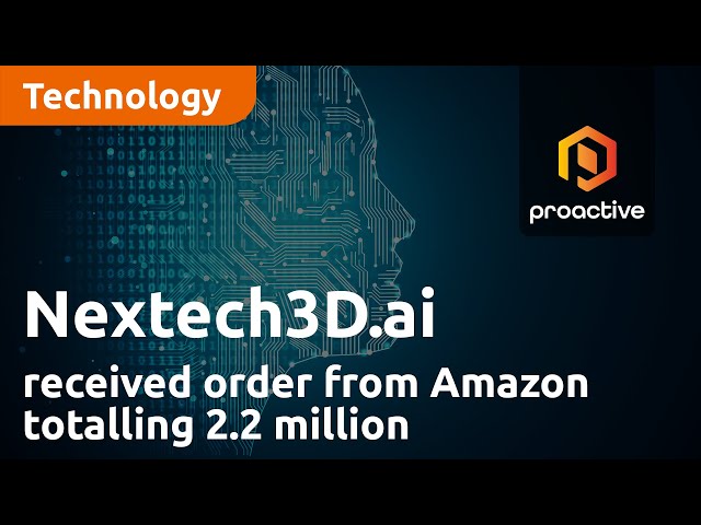Nextech3D.ai announces additional order from Amazon totalling $2.2 million