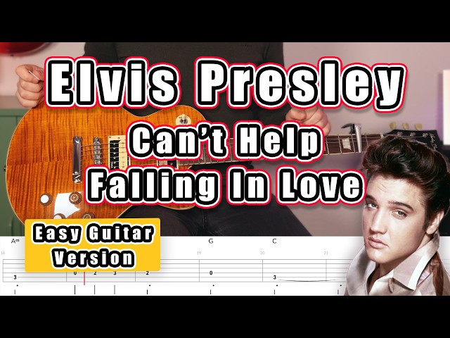 Elvis Presley - Can't Help Falling In Love (Easy Beginner Guitar Tab & Chords)