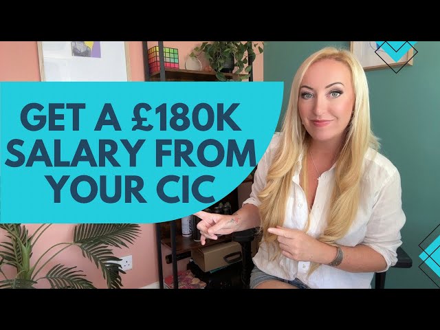 GET A £180k SALARY FROM YOUR CIC