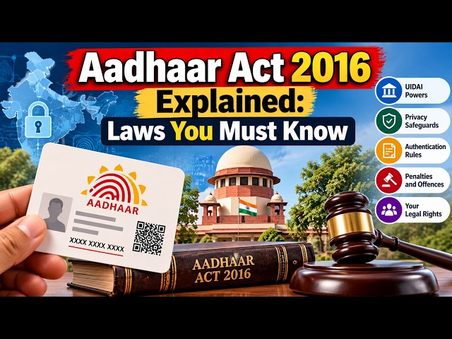 Aadhaar Act 2016 Explained: Laws You Must Know