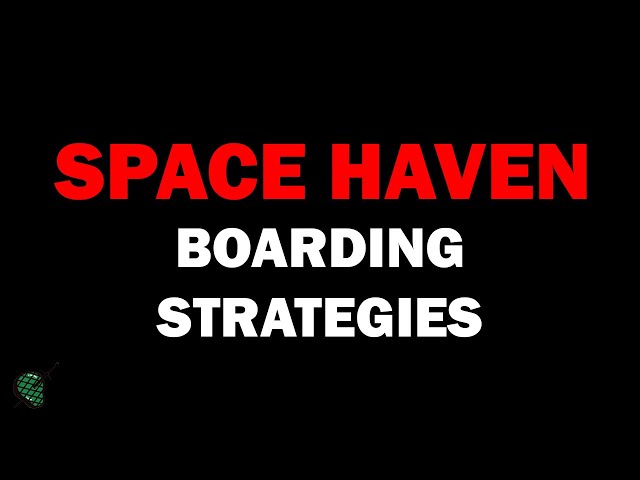 Boarding Strategies: Space Haven Tutorials