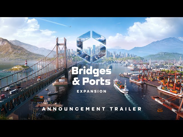 Bridges & Ports | Announcement Trailer | Cities: Skylines II