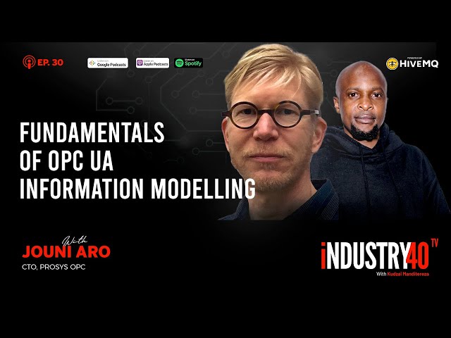 Fundamentals of OPC UA Information Modelling Ep 30 [ Jouni Aro - CTO, Prosys OPC ]