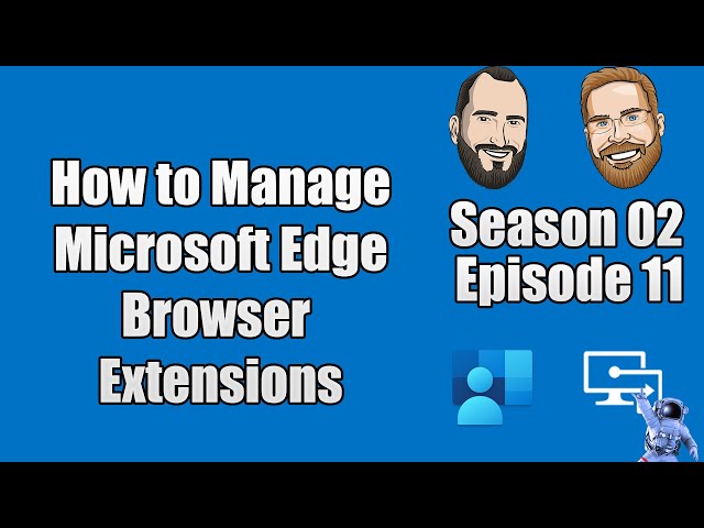 S02E11 - How to Manage Microsoft Edge Browser Extensions with Microsoft Intune - (I.T)