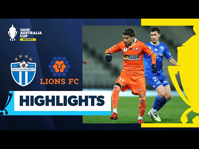 South Melbourne v Lions FC | Highlights | Hahn Australia Cup Semi-finals