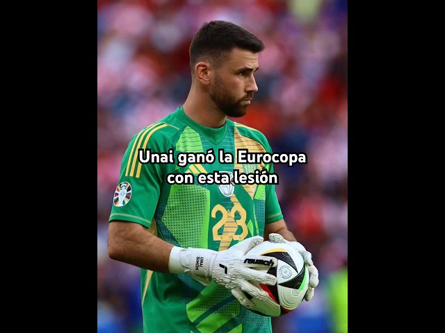¿sabías que Unai Simón ganó la Eurocopa con esta lesión?
