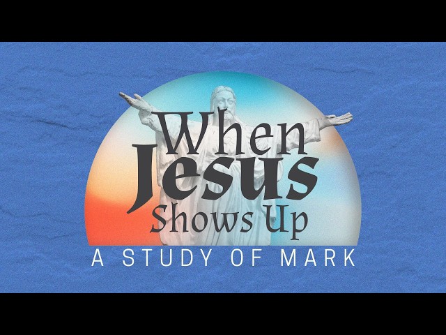 When Jesus Shows Up | Pt. 12