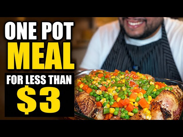 ONE POT DINNER FOR LESS THAN $3 PER PERSON