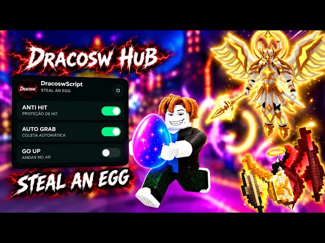 NEW SCRIPT STEAL AN EGG DRACOSW HUB *Anti Hit Auto Grab Go UP Anti Ragdoll No Key 
